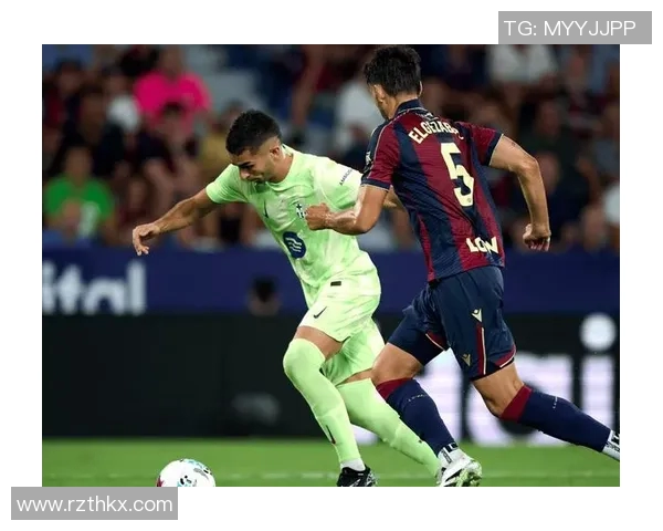 莱万特与社会的较量揭示西甲联赛的竞争魅力与战术博弈